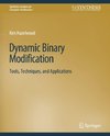 Dynamic Binary Modification