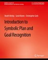 Introduction to Symbolic Plan and Goal Recognition
