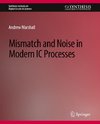 Mismatch and Noise in Modern IC Processes