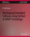 Developing Embedded Software using DaVinci and OMAP Technology