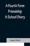 A Fourth Form Friendship A School Story