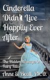 Cinderella Didn't Live Happily Ever After
