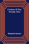 Curious, if True; Strange Tales
