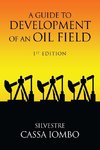 A Guide to DEVELOPMENT OF AN OIL FIELD