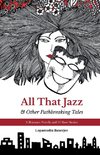 All That Jazz & Other Path breaking Tales