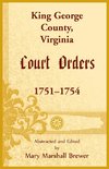 King George County, Virginia Court Orders, 1751-1754