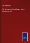 Die vier letzten Lebensjahre des Grafen Ulrich II. von Cilli