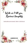 Write As I Tell You, Precious Daughter