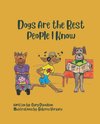Dogs Are the Best People I Know
