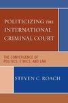 Politicizing the International Criminal Court