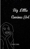Big Little Anxious Girl