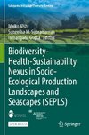 Biodiversity-Health-Sustainability Nexus in Socio-Ecological Production Landscapes and Seascapes (SEPLS)