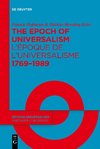 The Epoch of Universalism 1769-1989 / L'époque de l'universalisme 1769-1989