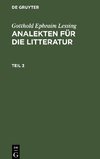 Gotthold Ephraim Lessing: Analekten für die Litteratur. Teil 3
