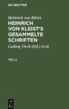 Heinrich von Kleist¿s gesammelte Schriften, Teil 2, Heinrich von Kleist¿s gesammelte Schriften Teil 2