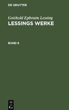 Gotthold Ephraim Lessing: Lessings Werke. Band 5