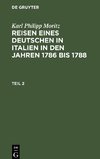 Reisen eines Deutschen in Italien in den Jahren 1786 bis 1788, Teil 2, Reisen eines Deutschen in Italien in den Jahren 1786 bis 1788 Teil 2