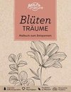 Blütenträume - Malbuch zum Entspannen. Umweltfreundliche Ausmalbilder für Erwachsene