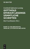 Gotthold Ephraim Lessings Sämmtliche Schriften, Band 13, Zur Geschichte, Sprache, Litteratur und Kritik