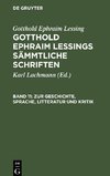 Gotthold Ephraim Lessings Sämmtliche Schriften, Band 11, Zur Geschichte, Sprache, Litteratur und Kritik