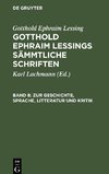 Gotthold Ephraim Lessings Sämmtliche Schriften, Band 8, Zur Geschichte, Sprache, Litteratur und Kritik
