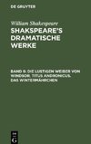 Shakspeare¿s dramatische Werke, Band 9, Die lustigen Weiber von Windsor. Titus Andronicus. Das Wintermährchen
