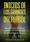 Inicios de los Grandes del Fútbol
