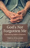 God's Not Forgotten Me