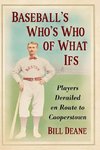 Baseball's Who's Who of What Ifs