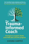 The Trauma-Informed Coach