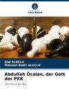 Abdullah Öcalan, der Gott der PKK