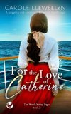 FOR THE LOVE OF CATHERINE a gripping and emotional historical family saga