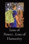 Loss of Power...Loss of Humanity