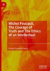 Michel Foucault, The Courage of Truth and The Ethics of an Intellectual