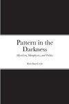Pattern in the Darkness
