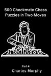 500 Checkmate Chess Puzzles in Two Moves, Part 4