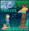 The Fun Thieves