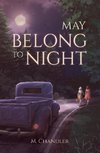 May Belong to Night