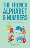 The French Alphabet & Numbers - Learn French For Absolute Beginners
