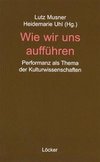 Wie wir uns aufführen