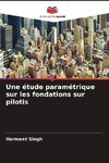 Une étude paramétrique sur les fondations sur pilotis
