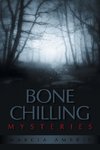 Bone Chilling Mysteries