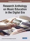 Research Anthology on Music Education in the Digital Era