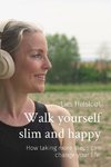 Walk yourself slim and happy