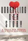 Unraveling Our Story