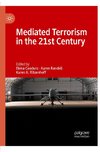 Mediated Terrorism in the 21st Century