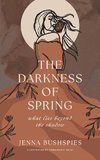 The Darkness of Spring