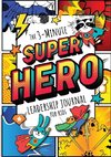 The 3-Minute Superhero Leadership Journal for Kids