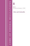 Code of Federal Regulations, Title 08 Aliens and Nationality, Revised as of January 1, 2024