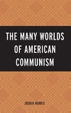 Many Worlds of American Communism